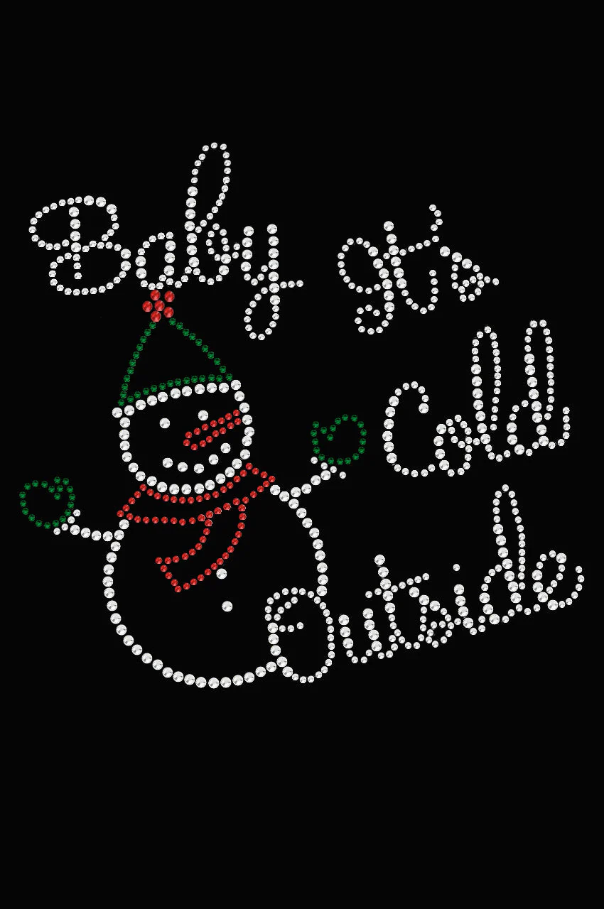 Baby It's Cold Outside Snowman - Women's Tee