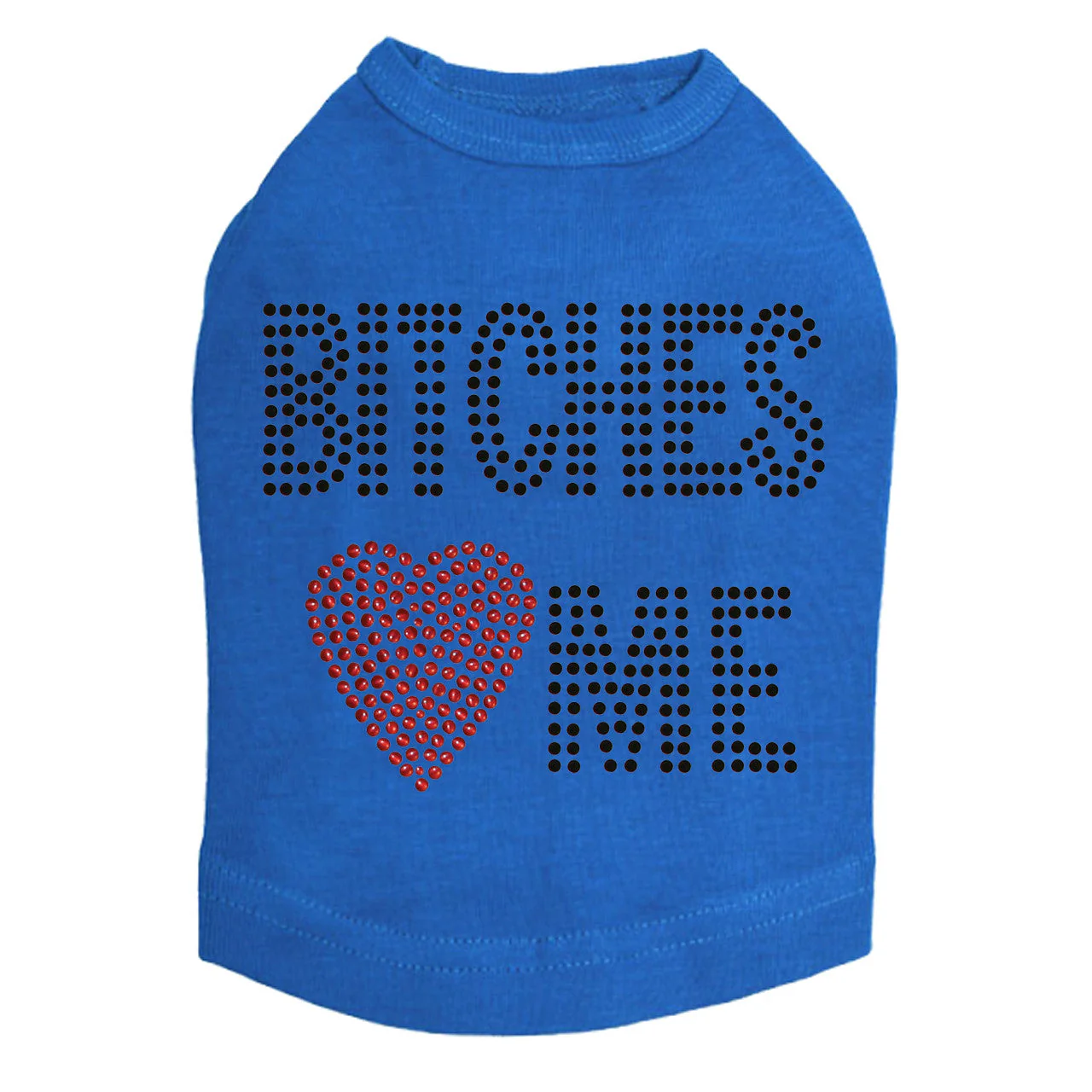 Bitches Love Me - Dog Tank - Image 9